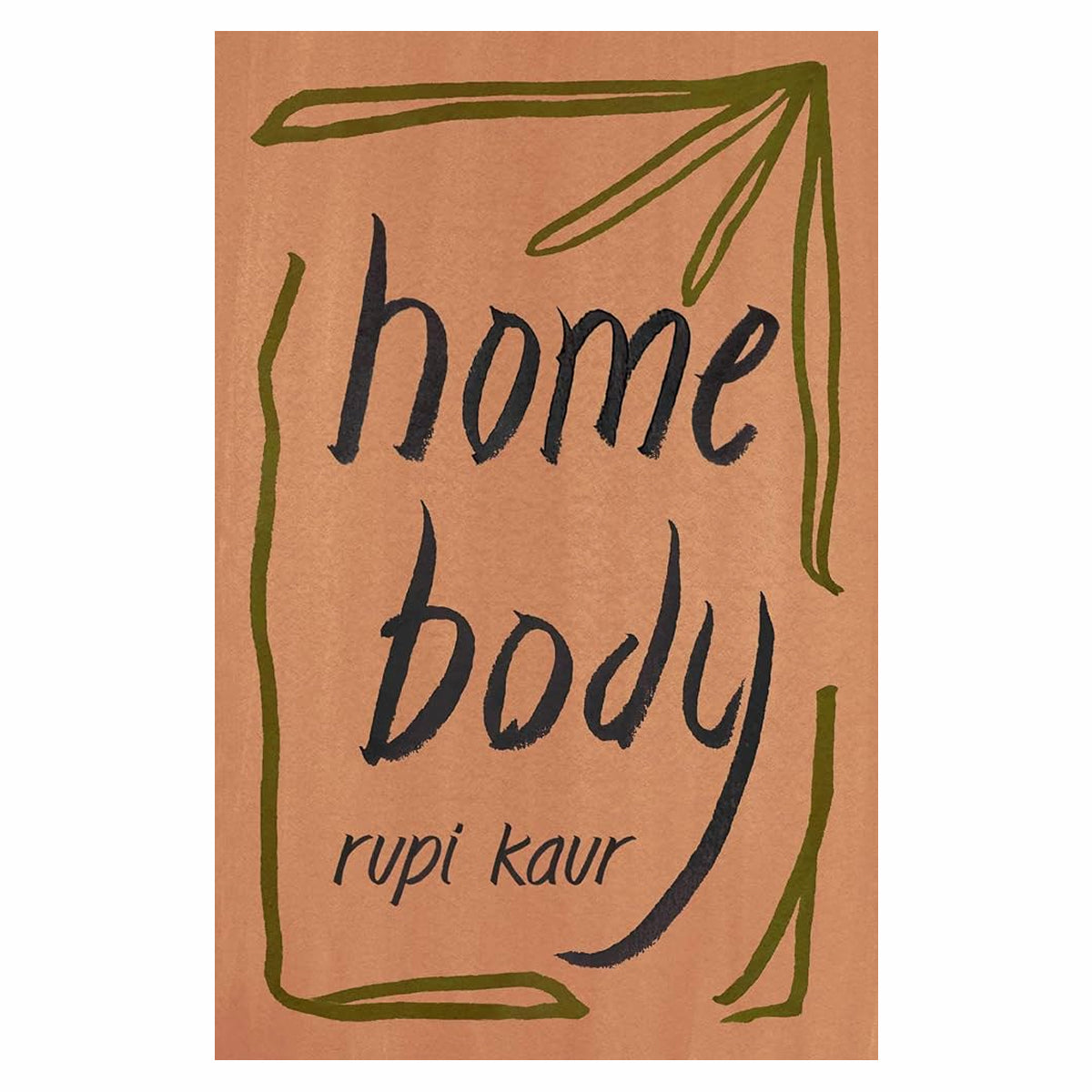 Home Body by Rupi Kaur: Paperback; 192 pages / English