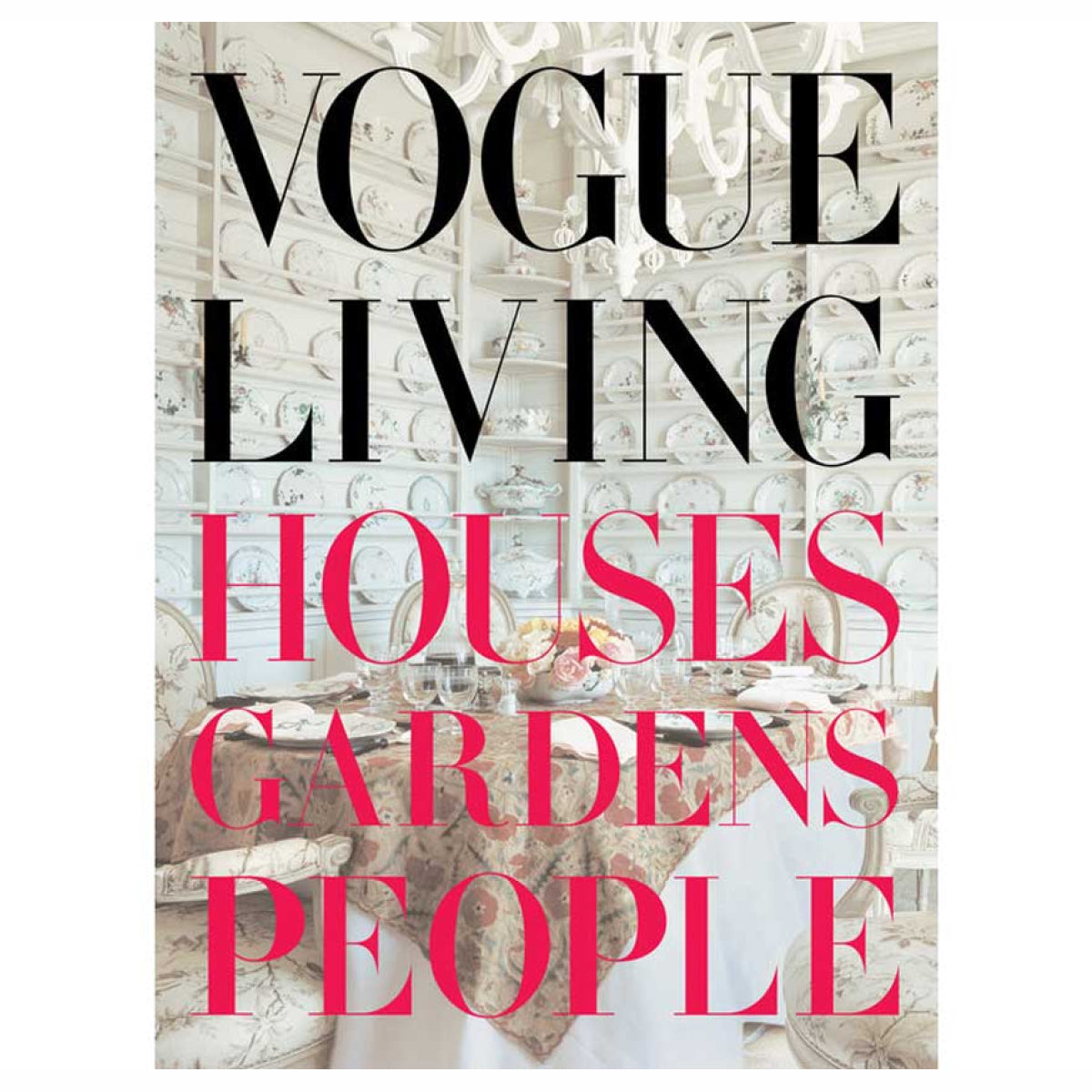 Vogue Living:Houses, Gardens, People