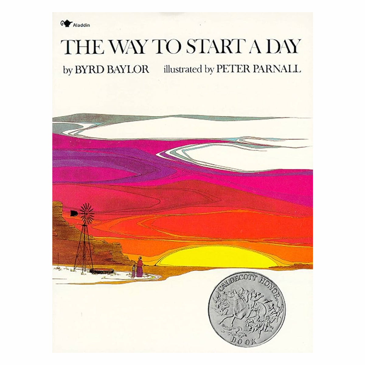 Way to Start a Day by Byrd Baylor: Hardcover; 32 pages / English