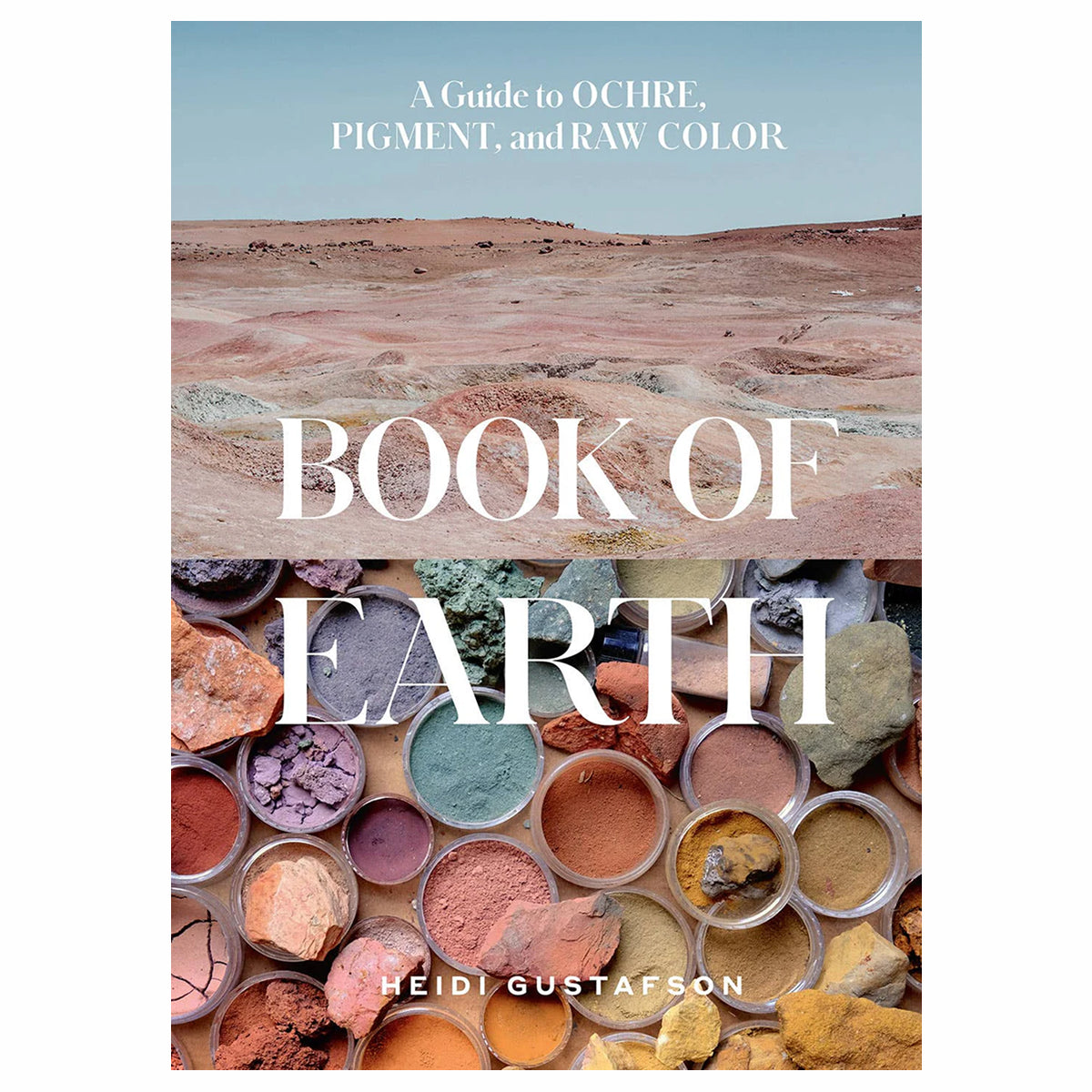 Book of Earth: A Guide to Ochre, Pigment, and Raw Color